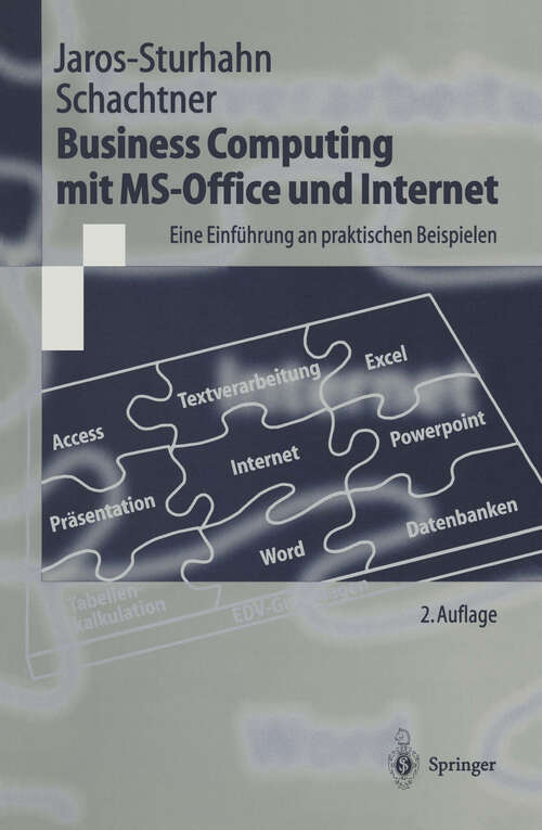 Book cover of Business Computing mit MS-Office und Internet: Eine Einführung an praktischen Beispielen (2. Aufl. 1999) (Springer-Lehrbuch)