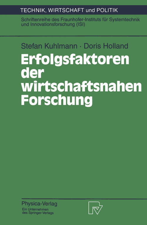 Book cover of Erfolgsfaktoren der wirtschaftsnahen Forschung (1995) (Technik, Wirtschaft und Politik #15)