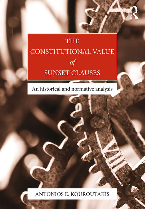 Book cover of The Constitutional Value of Sunset Clauses: An historical and normative analysis