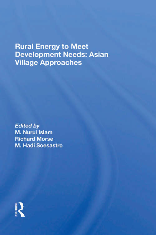 Book cover of Rural Energy To Meet Development Needs: Asian Village Approaches