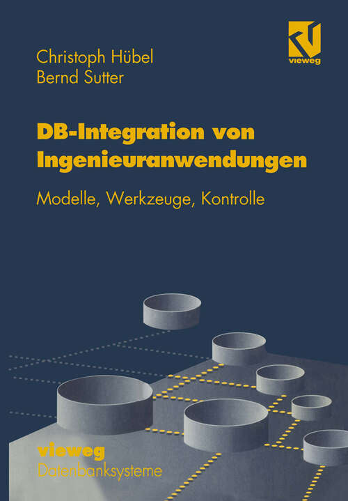 Book cover of Datenbank-Integration von Ingenieuranwendungen: Modelle, Werkzeuge, Kontrolle (1993) (XDatenbanksysteme)