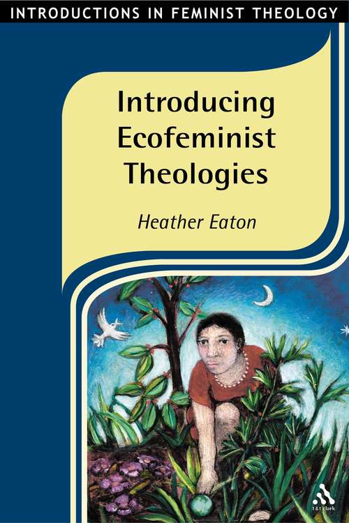 Book cover of Introducing Ecofeminist Theologies (Introductions in Feminist Theology)