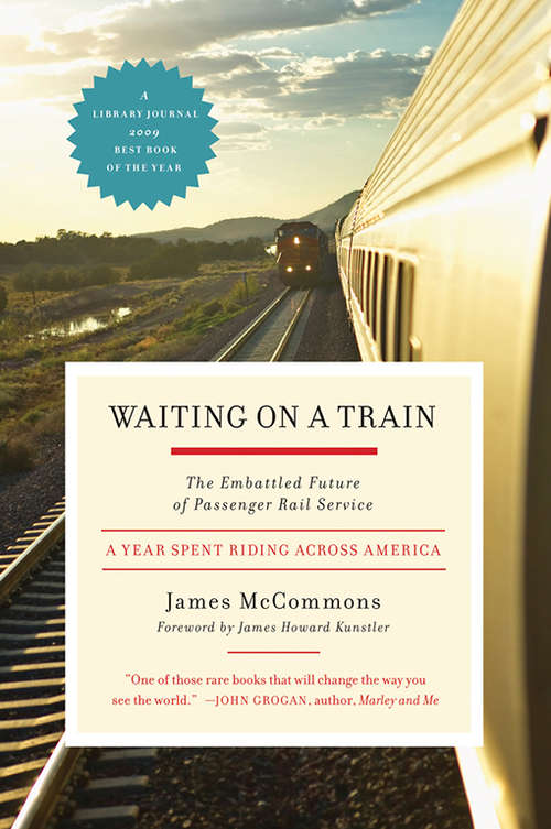 Book cover of Waiting on a Train: The Embattled Future of Passenger Rail Service