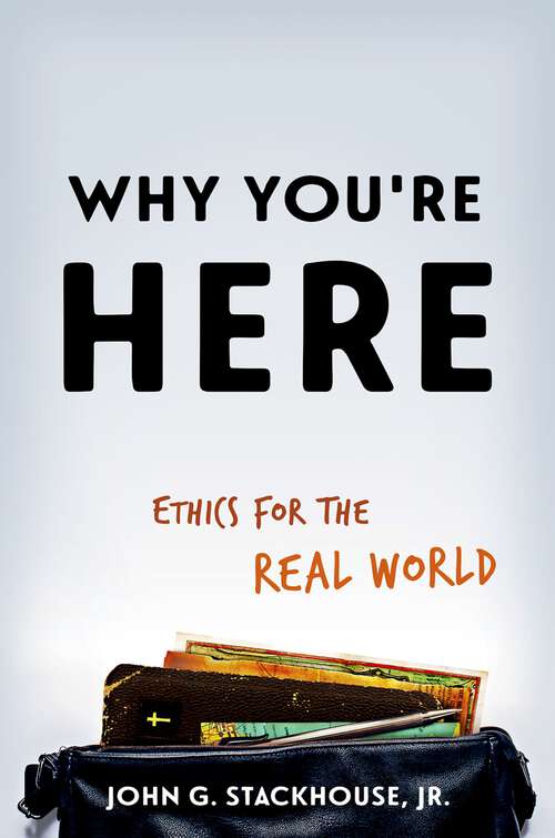 Book cover of Why You're Here: Ethics for the Real World