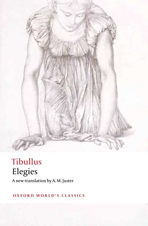 Book cover of Elegies: With parallel Latin text (Oxford World's Classics)