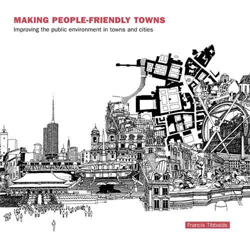 Book cover of Making People-Friendly Towns: Improving the Public Environment in Towns and Cities