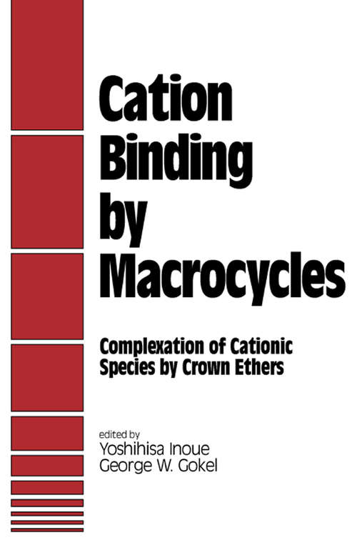 Book cover of Cation Binding by Macrocycles: Complexation of Cationic Species by Crown Ethers