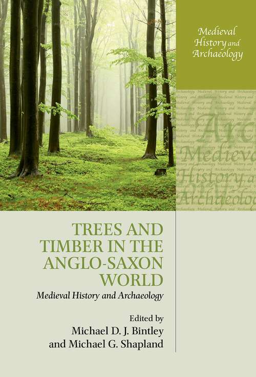 Book cover of Trees And Timber In The Anglo-saxon World (Medieval History and Archaeology)