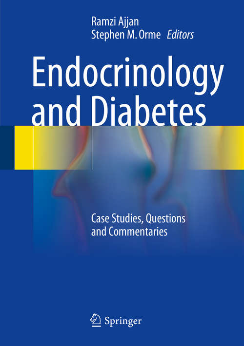 Book cover of Endocrinology and Diabetes: Case Studies, Questions and Commentaries (2015) (Clinical Cases Ser. #29)