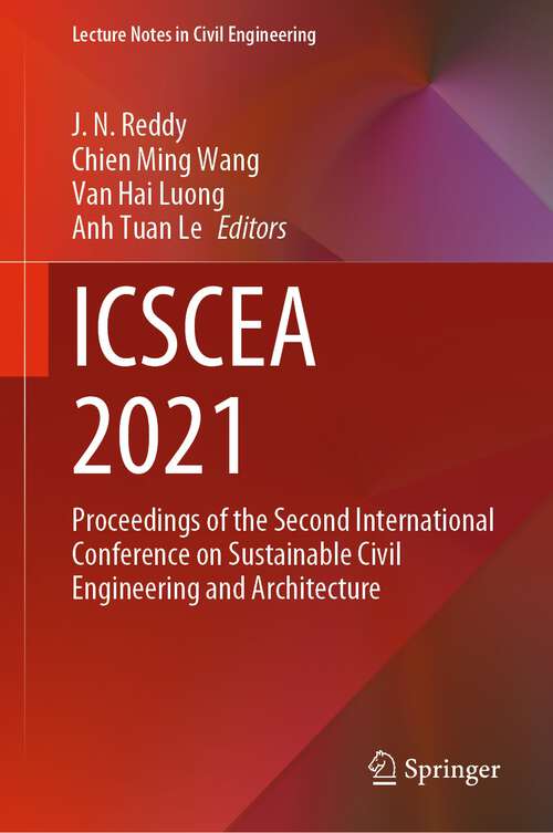 Book cover of ICSCEA 2021: Proceedings of the Second International Conference on Sustainable Civil Engineering and Architecture (1st ed. 2023) (Lecture Notes in Civil Engineering #268)