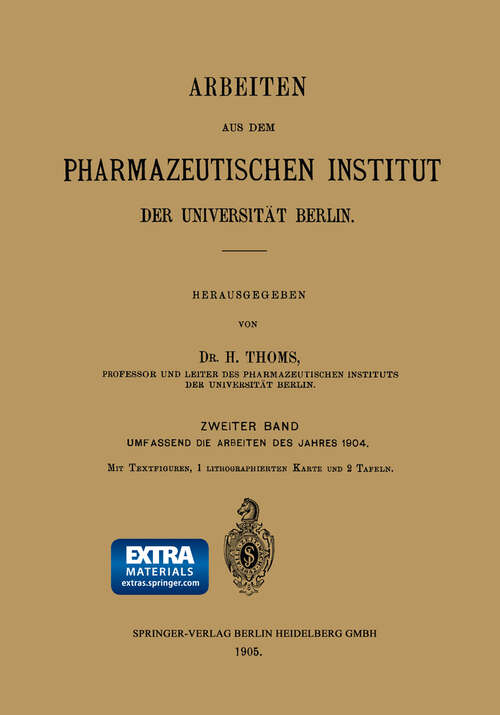 Book cover of Arbeiten aus dem Pharmazeutischen Institut der Universität Berlin: Zweiter Band: Umfassend die Arbeiten des Jahres 1904 (1905)