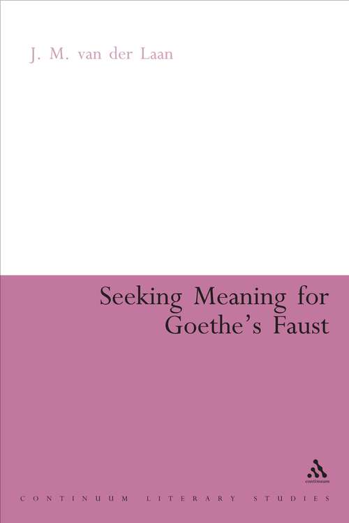 Book cover of Seeking Meaning for Goethe's Faust (Continuum Literary Studies)