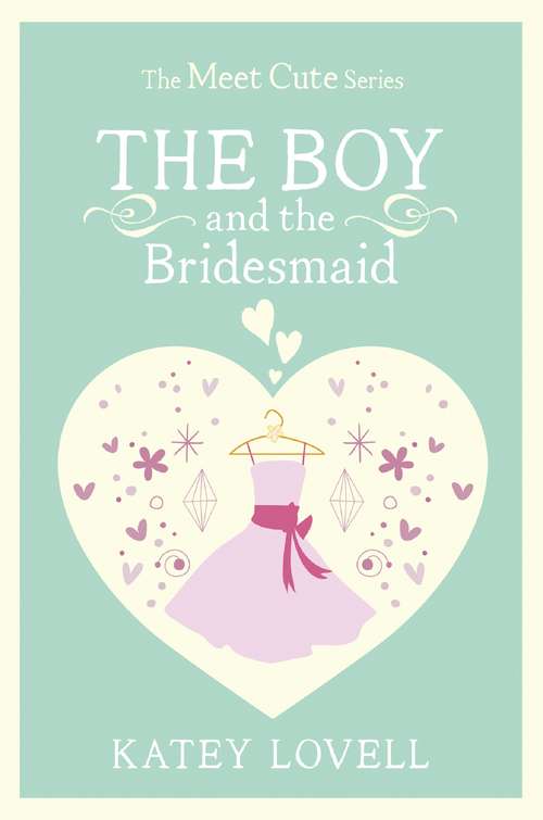 Book cover of The Boy and the Bridesmaid: A Short Story (ePub edition) (The Meet Cute)