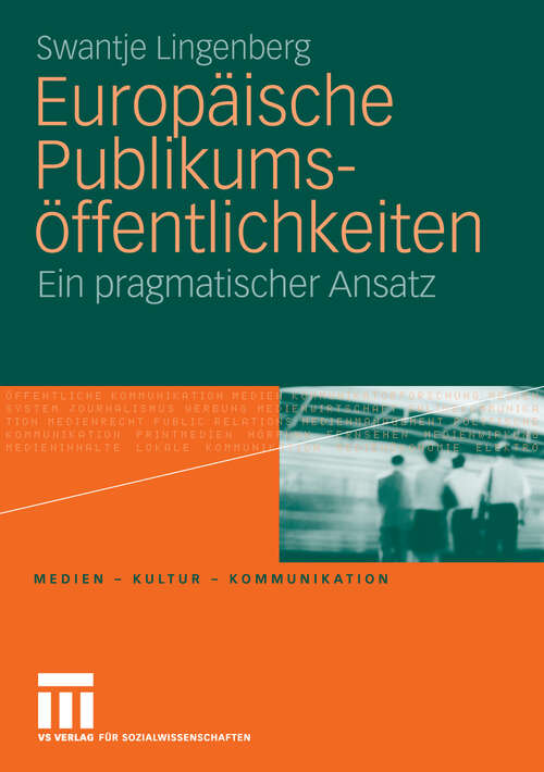 Book cover of Europäische Publikumsöffentlichkeiten: Ein pragmatischer Ansatz (2010) (Medien • Kultur • Kommunikation)