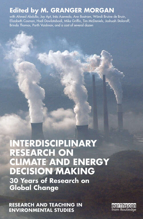 Book cover of Interdisciplinary Research on Climate and Energy Decision Making: 30 Years of Research on Global Change (Research and Teaching in Environmental Studies)