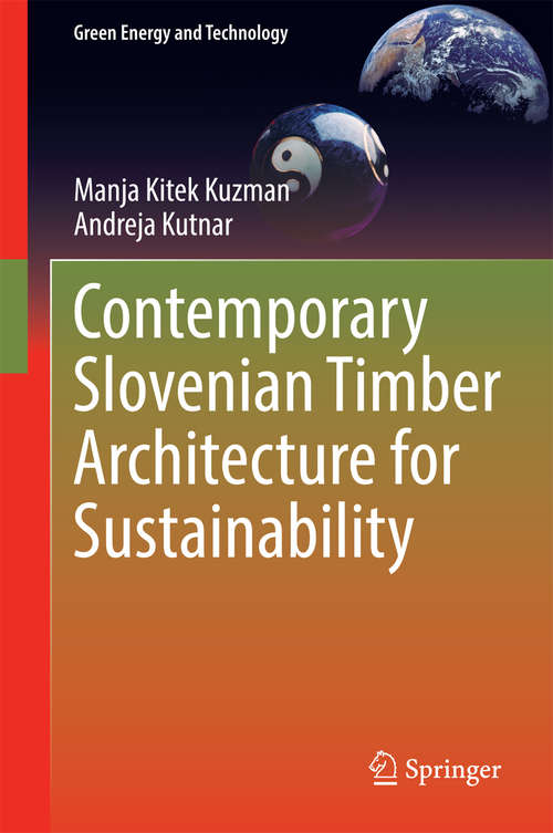 Book cover of Contemporary Slovenian Timber Architecture for Sustainability (2014) (Green Energy and Technology)