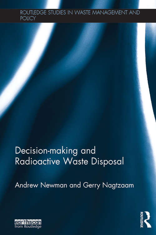 Book cover of Decision-making and Radioactive Waste Disposal (Routledge Studies in Waste Management and Policy)