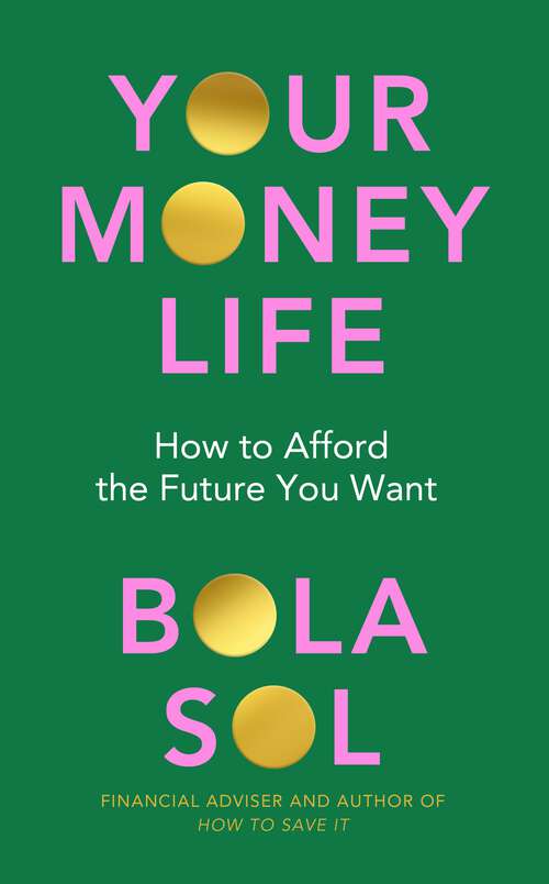 Book cover of Your Money Life: How to Afford the Future You Want