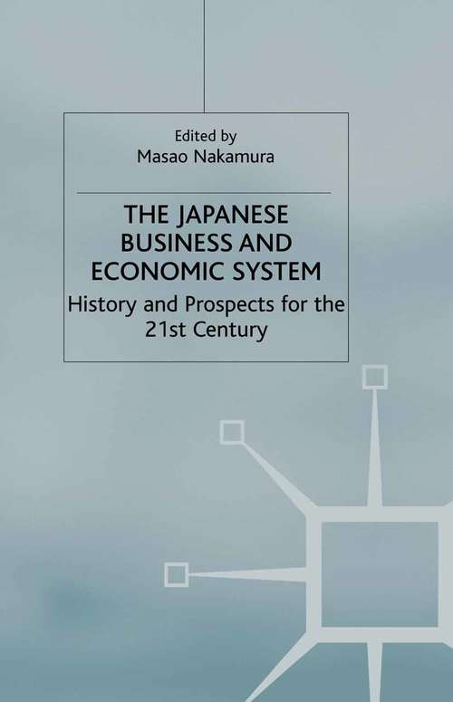 Book cover of The Japanese Business and Economic System: History and Prospects for the 21st Century (2001)