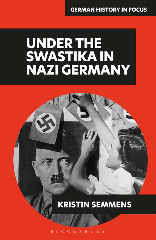 Book cover of Under the Swastika in Nazi Germany (German History in Focus)