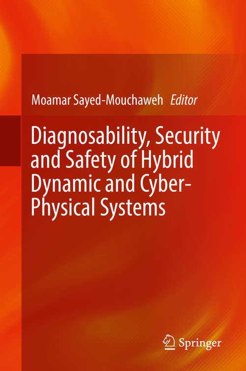 Book cover of Diagnosability, Security and Safety of Hybrid Dynamic and Cyber-Physical Systems