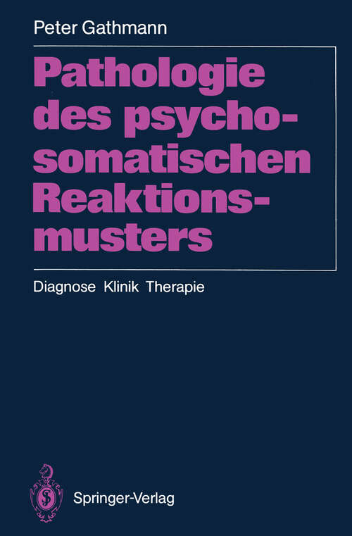 Book cover of Pathologie des psychosomatischen Reaktionsmusters: Diagnose · Klinik · Therapie (1990)