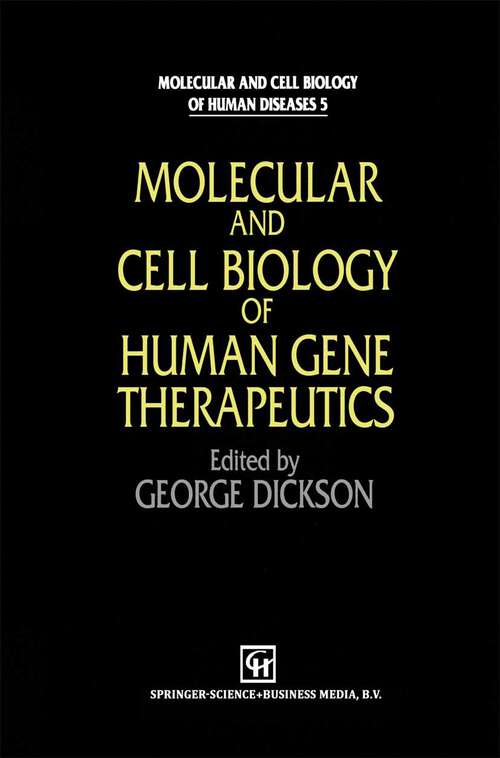 Book cover of Molecular and Cell Biology of Human Gene Therapeutics (1995) (Molecular and Cell Biology of Human Diseases Series #20)