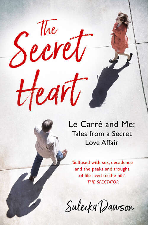 Book cover of The Secret Heart: John Le Carré: An Intimate Memoir (ePub edition)