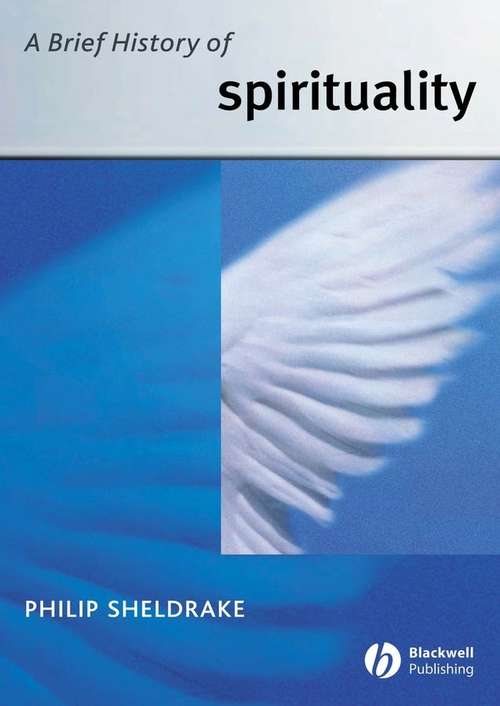 Book cover of A Brief History of Spirituality (Wiley Blackwell Brief Histories of Religion)
