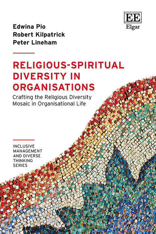 Book cover of Religious-Spiritual Diversity in Organisations: Crafting the Religious Diversity Mosaic in Organisational Life (Inclusive Management and Diverse Thinking series)