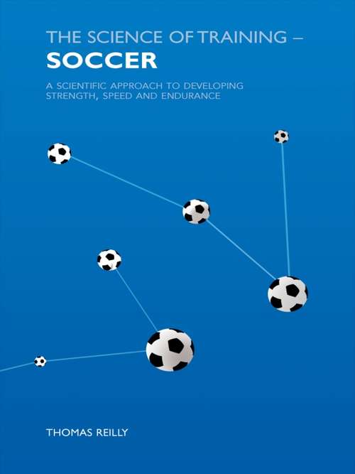 Book cover of The Science of Training - Soccer: A Scientific Approach to Developing Strength, Speed and Endurance