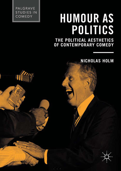 Book cover of Humour as Politics: The Political Aesthetics of Contemporary Comedy