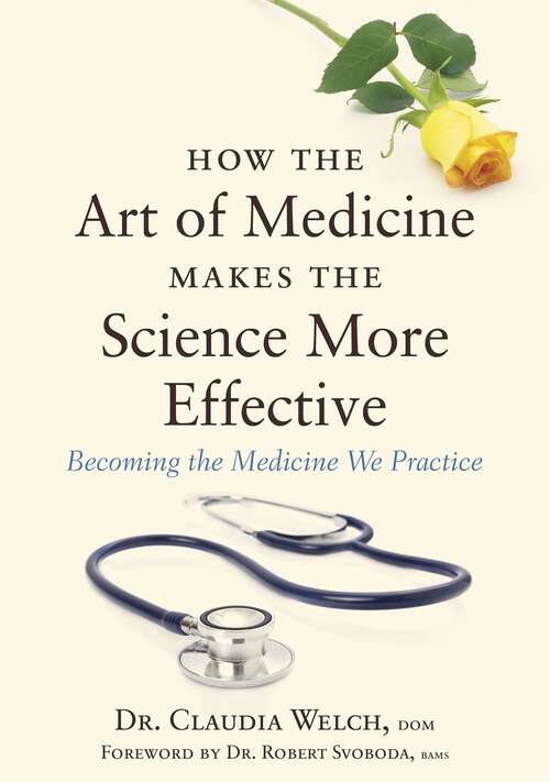 Book cover of The Four Qualities of Effective Physicians: Practical Ayurvedic Wisdom for Modern Physicians (How the Art of Medicine Makes Effective Physicians)