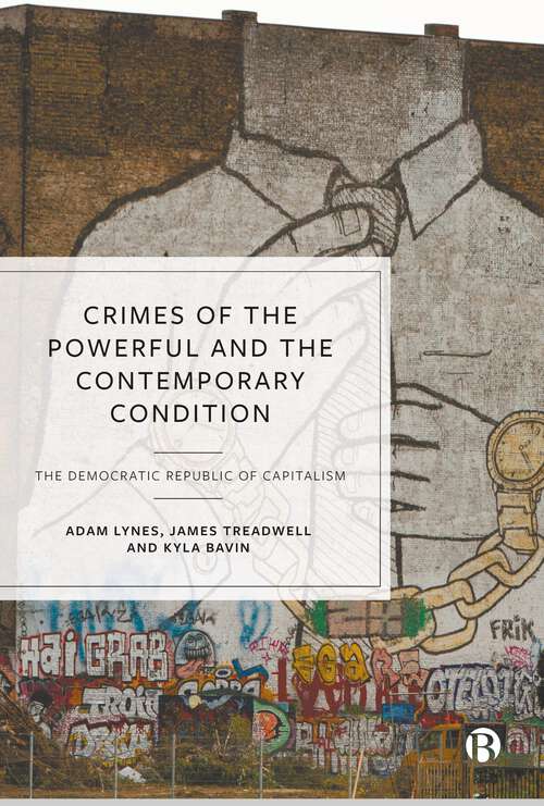 Book cover of Crimes of the Powerful and the Contemporary Condition: The Democratic Republic of Capitalism (First Edition)