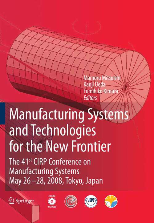 Book cover of Manufacturing Systems and Technologies for the New Frontier: The 41st CIRP Conference on Manufacturing Systems May 26–28, 2008, Tokyo, Japan (2008)
