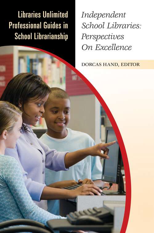 Book cover of Independent School Libraries: Perspectives on Excellence (Libraries Unlimited Professional Guides in School Librarianship)