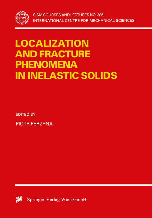 Book cover of Localization and Fracture Phenomena in Inelastic Solids (1998) (CISM International Centre for Mechanical Sciences #386)