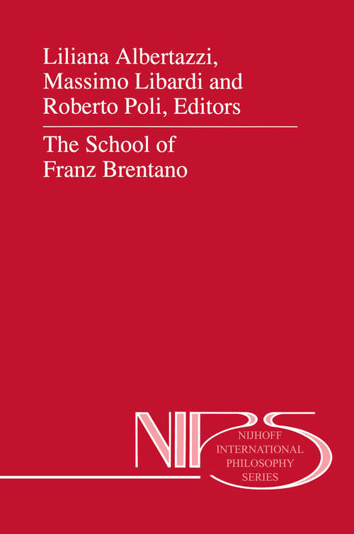 Book cover of The School of Franz Brentano (1996) (Nijhoff International Philosophy Series #52)