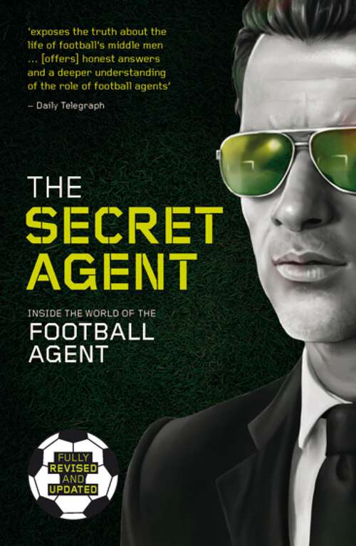 Book cover of The Secret Agent: Inside the World of the Football Agent