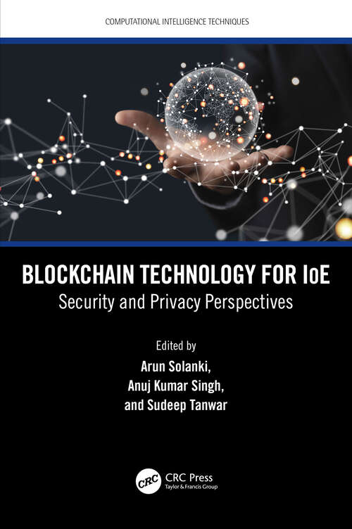 Book cover of Blockchain Technology for IoE: Security and Privacy Perspectives (Computational Intelligence Techniques)