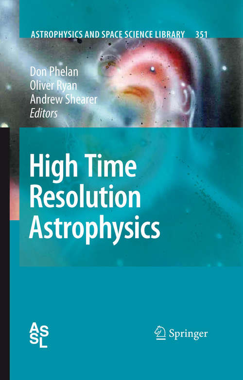 Book cover of High Time Resolution Astrophysics (2008) (Astrophysics and Space Science Library #351)