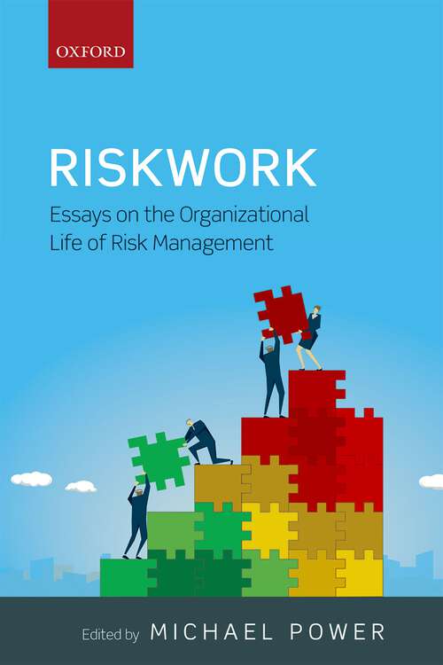 Book cover of Riskwork: Essays on the Organizational Life of Risk Management