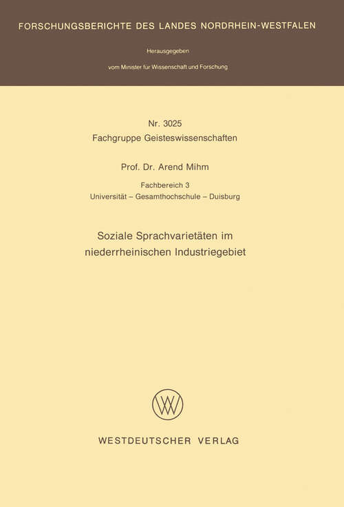 Book cover of Soziale Sprachvarietäten im niederrheinischen Industriegebiet (1981) (Forschungsberichte des Landes Nordrhein-Westfalen #3025)