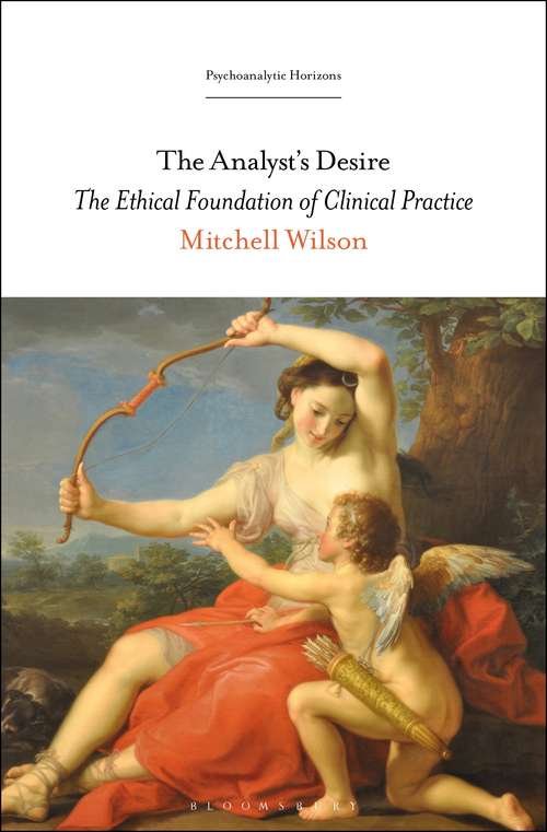 Book cover of The Analyst’s Desire: The Ethical Foundation of Clinical Practice (Psychoanalytic Horizons)