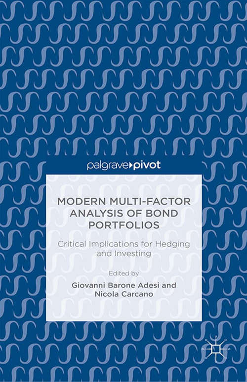 Book cover of Modern Multi-Factor Analysis of Bond Portfolios: Critical Implications for Hedging and Investing (1st ed. 2015)