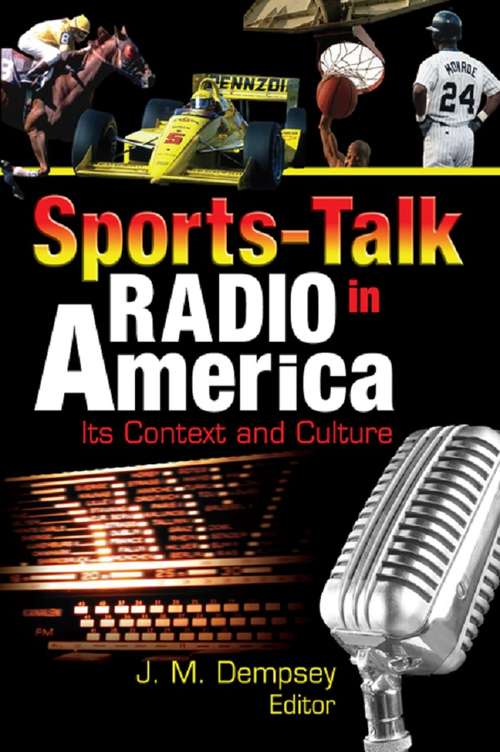 Book cover of Sports-Talk Radio in America: Its Context and Culture