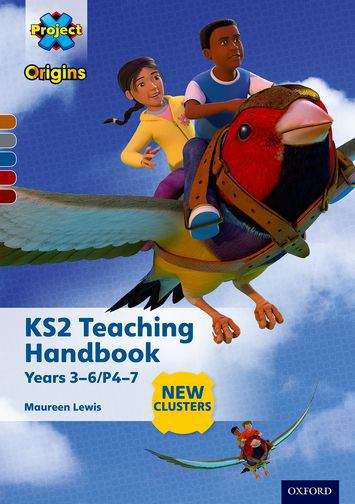 Book cover of Ks2 Teaching Handbook Years 3-6/p4-7: Project X Origins (PDF)
