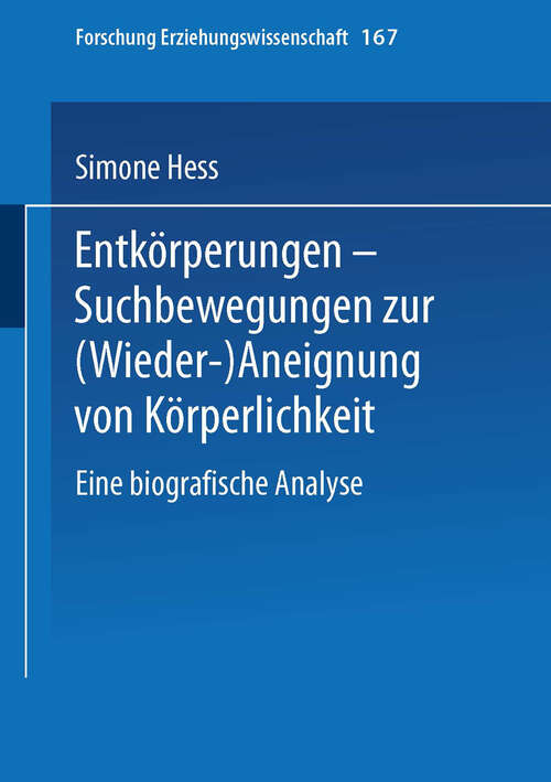 Book cover of Entkörperungen — Suchbewegungen zur: Eine biografische Analyse (2002) (Forschung Erziehungswissenschaft #167)