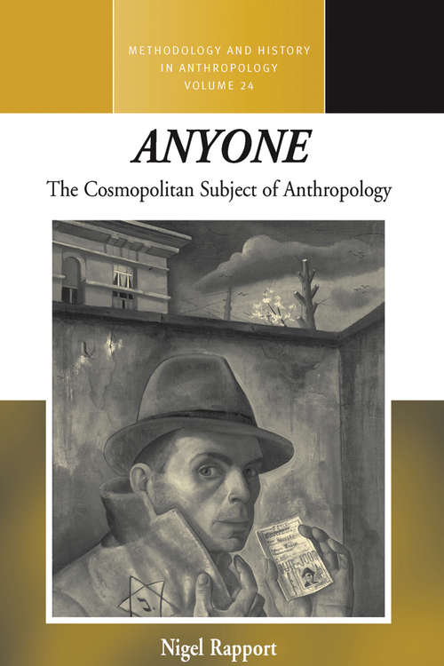 Book cover of Anyone: The Cosmopolitan Subject of Anthropology (Methodology & History in Anthropology #24)