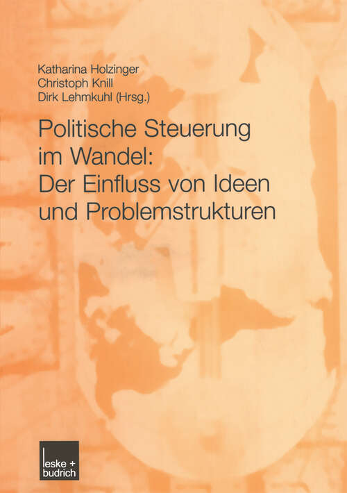 Book cover of Politische Steuerung im Wandel: Der Einfluss von Ideen und Problemstrukturen (2003)